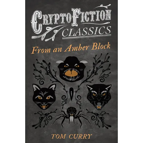 From an Amber Block (Cryptofiction Classics - Weird Tales of Strange Creatures) - Paperback