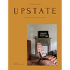 Upstate: Living Spaces with Space to Live - Hardcover