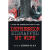 Depression Kidnapped My Wife - Paperback