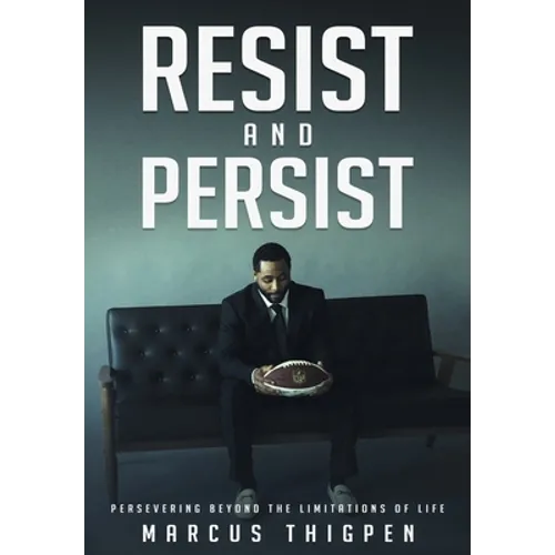 Resist and Persist: Persevering Beyond the Limitations of Life - Paperback