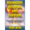 Doomsday Prepping and Survival: From Civil Disturbances to Biblical Proportions - Paperback