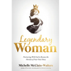 Legendary Woman: Partnering with God to Become the Heroine of Your Own Story - Paperback