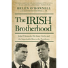 The Irish Brotherhood: John F. Kennedy, His Inner Circle, and the Improbable Rise to the Presidency - Paperback