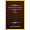 The Influence Of The Sea On The Political History Of Japan (1921) - Paperback