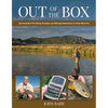 Out of the Box: Unconventional Fly-Fishing Strategies and Winning Combinations to Catch More Fish - Hardcover