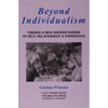 Beyond Individualism: Toward a New Understanding of Self, Relationship, and Experience - Paperback