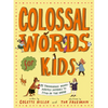Colossal Words for Kids: 75 Tremendous Words: Neatly Defined to Stick in the Mind (Winner of the Clippa Poetry Prize 2025) - Hardcover