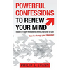 Powerful Confessions to Renew Your Mind: Based on Eight Revelations of the Character of God - Paperback