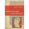 The Care of the Brain in Early Christianity - Hardcover