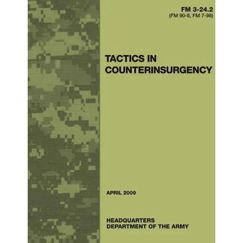 Tactics in Counterinsurgency (FM 3-24.2 / 90-8 / 7-98) - Paperback