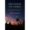 Brothers on Three: A True Story of Family, Resistance, and Hope on a Reservation in Montana - Hardcover