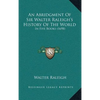 An Abridgment Of Sir Walter Raleigh's History Of The World: In Five Books (1698) - Hardcover
