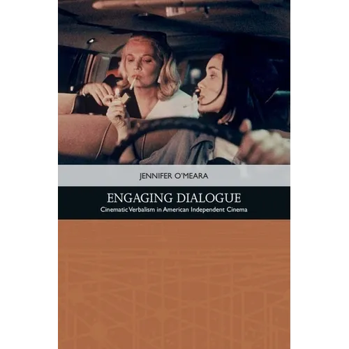 Engaging Dialogue: Cinematic Verbalism in American Independent Cinema - Paperback