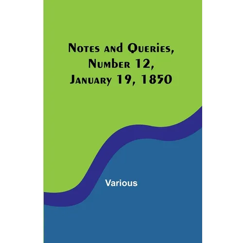 Notes and Queries, Number 12, January 19, 1850 - Paperback
