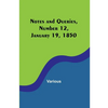 Notes and Queries, Number 12, January 19, 1850 - Paperback