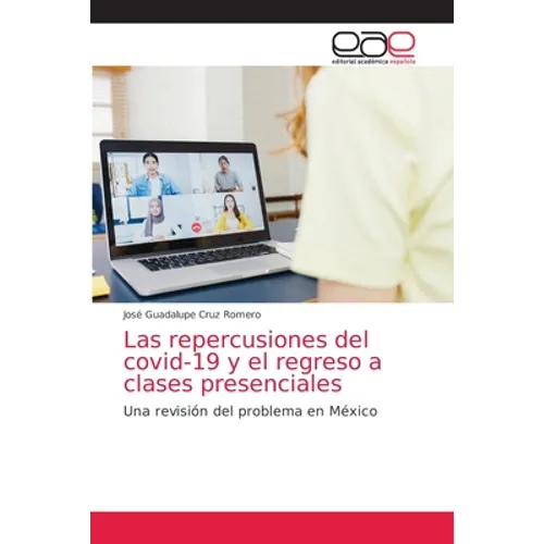 Las repercusiones del covid-19 y el regreso a clases presenciales - Paperback