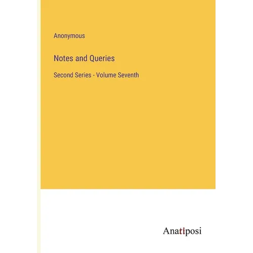 Notes and Queries: Second Series - Volume Seventh - Paperback