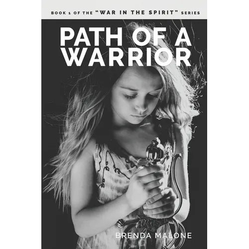 Path of a Warrior: Book 1 of the "WAR IN THE SPIRIT" series - Paperback