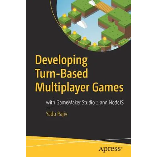 Developing Turn-Based Multiplayer Games: With Gamemaker Studio 2 and Nodejs - Paperback