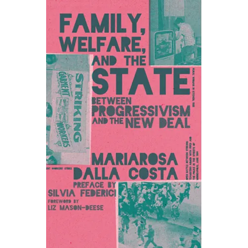 Family, Welfare, and the State: Between Progressivism and the New Deal, Second Edition - Paperback