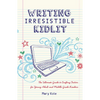 Writing Irresistible Kidlit: The Ultimate Guide to Crafting Fiction for Young Adult and Middle Grade Readers - Paperback