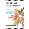Sharing Our Science: How to Write and Speak Stem - Paperback
