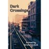 Dark Crossings - Paperback