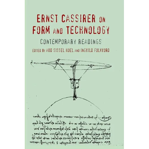 Ernst Cassirer on Form and Technology: Contemporary Readings - Paperback