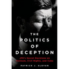 The Politics of Deception: Jfk's Secret Decisions on Vietnam, Civil Rights, and Cuba - Hardcover