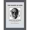 The Shape of God: Secrets, Tales, and Legends of the Dawn Warriors - Paperback