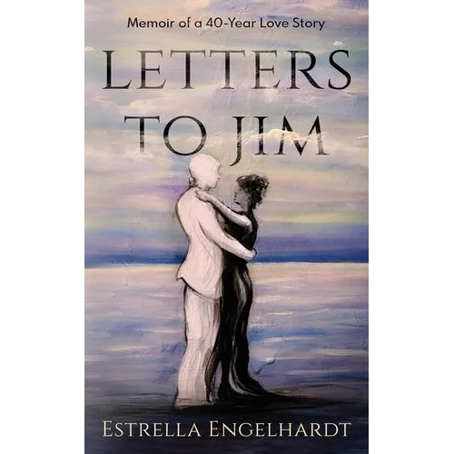 Letters to Jim: Memoir of a 40-Year Love Story - Paperback