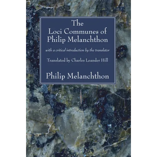 The Loci Communes of Philip Melanchthon - Paperback