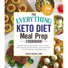 The Everything Keto Diet Meal Prep Cookbook: Includes: Sage Breakfast Sausage, Chicken Tandoori, Philly Cheesesteak-Stuffed Peppers, Lemon Butter Salm - Paperback