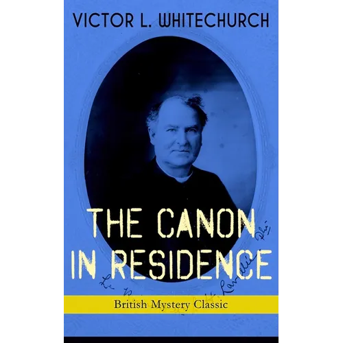 THE CANON IN RESIDENCE (British Mystery Classic): Identity Theft Thriller - Paperback