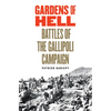 Gardens of Hell: Battles of the Gallipoli Campaign - Hardcover