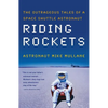 Riding Rockets: The Outrageous Tales of a Space Shuttle Astronaut - Paperback