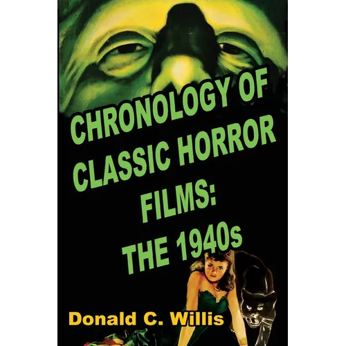 Chronology of Classic Horror Films: The 1940s - Paperback