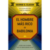 El Hombre Más Rico de Babilonia (the Reachest Man in Babylon Spanish Edition) - Paperback