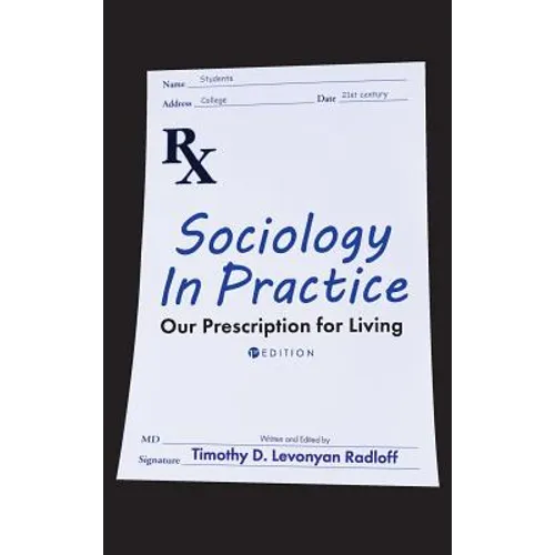 Sociology in Practice: Our Prescription for Living - Hardcover