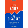 Let's Agree To Disagree: 13 Civil Dialogues On The Culture Wars - Paperback