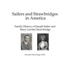 Sailers and Strawbridges in America: Family History of Joseph Sailer and Mary Lowber Strawbridge - Hardcover