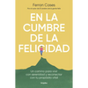 En La Cumbre de la Felicidad. Un Camino Para Vivir Con Serenidad Y Reconectar Con Tu Propósito Vital / At the Peak of Happiness. - Paperback