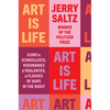 Art Is Life: Icons and Iconoclasts, Visionaries and Vigilantes, and Flashes of Hope in the Night - Hardcover