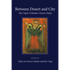 Between Desert and City: The Coptic Orthodox Church Today - Paperback