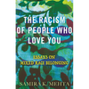 The Racism of People Who Love You: Essays on Mixed Race Belonging - Hardcover