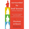Surrounded by Bad Bosses (and Lazy Employees): How to Stop Struggling, Start Succeeding, and Deal with Idiots at Work [The Surrounded by Idiots Series - Paperback
