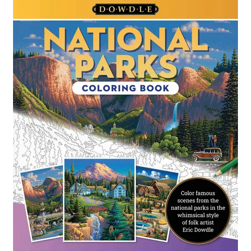 National Parks Coloring Book: Color Famous Scenes from the National Parks in the Whimsical Style of Folk Artist Eric Dowdle - Paperback