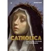 Catholica: The Visual Culture of Catholicism - Hardcover