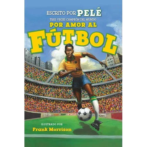 Por Amor Al Fútbol. La Historia de Pelé (for the Love of Soccer! the Story of Pelé): Level 2 - Paperback