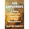 The Explorers: A New History of America in Ten Expeditions - Hardcover
